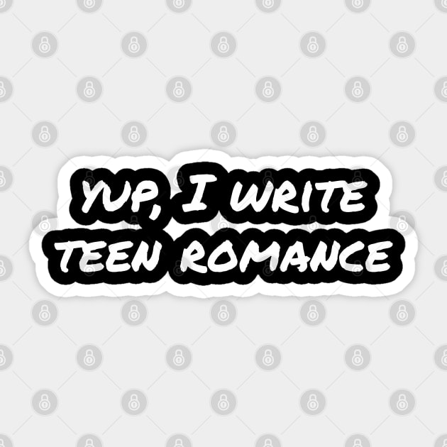 Yup, I write teen romance Sticker by EpicEndeavours